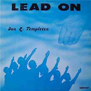 Dan R. Templeton - Lead On