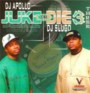 DJ Apollo , DJ Slugo - Juke Or Die 3