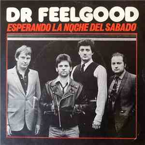 Dr Feelgood - Esperando La Noche Del Sábado