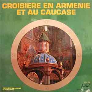 Ensemble Folklorique Arménien-Caucasien - Croisière En Arménie Et Au Caucas ...