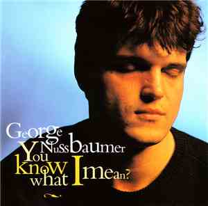 George Nussbaumer - You know What I Mean?
