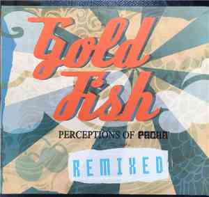 Goldfish  -  Perceptions of Pacha Remixed