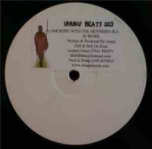 Grant Dell And Bob De Rosa - Smoking With The Motherfuka / Work