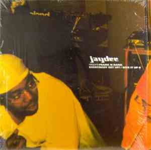 Jay Dee Presents Frank-N-Dank - Everybody Get Up! / Give It Up II