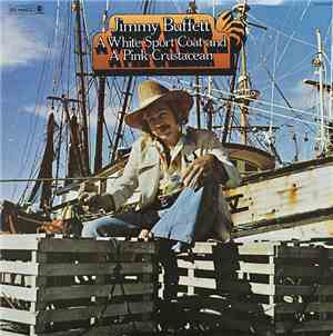 Jimmy Buffett - A White Sport Coat And A Pink Crustacean