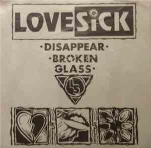 Lovesick - Disappear / Broken Glass