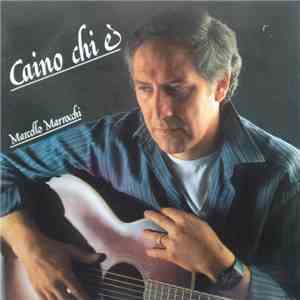 Marcello Marrocchi - Caino Chi È