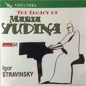 Maria Yudina, Igor Stravinsky - The Legacy Of Maria Yudina - Volume 15