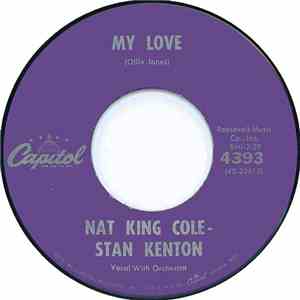 Nat King Cole - Stan Kenton - My Love / Steady
