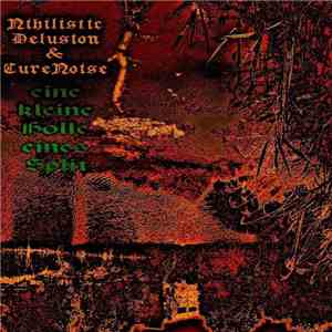 Nihilistic Delusion / CureNoise - Eine Kleine Hölle Eines