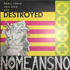 Nomeansno - The Day Everything Became Isolated And Destroyed