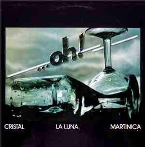 ... Oh! - Cristal / La Luna / Martinica