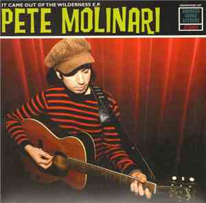 Pete Molinari - It Came Out Of The Wilderness E.P.