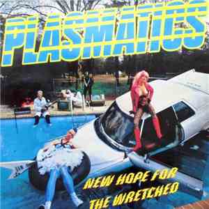 Plasmatics  - New Hope For The Wretched