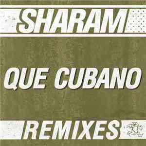 Sharam - Que Cubano (Remixes)