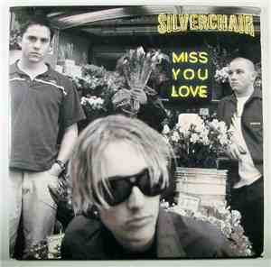 Silverchair - Miss You Love