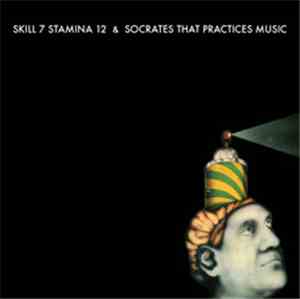 Skill 7 Stamina 12 / Socrates That Practices Music - Skill 7 Stamina 12 / S ...