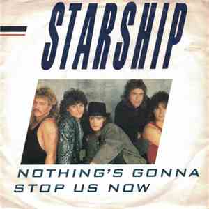 Starship - Nothing's Gonna Stop Us Now