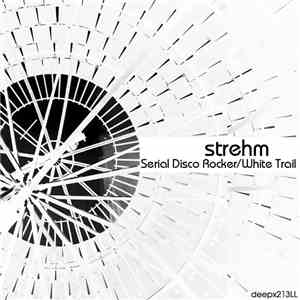 Strehm - Serial Disco Rocker / White Trails