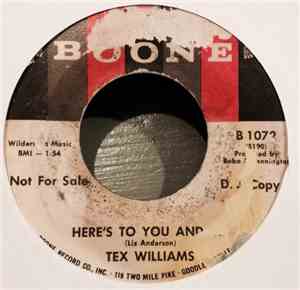 Tex Williams - Here's To You And Me / If Not For You There Could Go Me