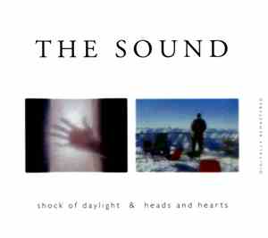 The Sound  - Shock Of Daylight & Heads And Hearts