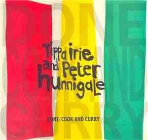 Tippa Irie & Peter Hunnigale - Done Cook And Curry