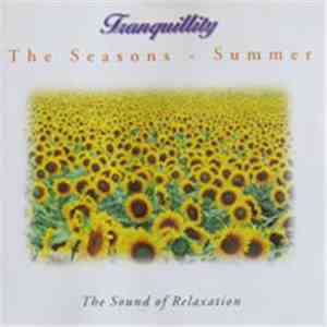 Unknown Artist - Tranquillity - The Seasons: Summer - The Sound Of Relaxati ...