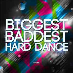 Various - Biggest Baddest Hard Dance Volume 1