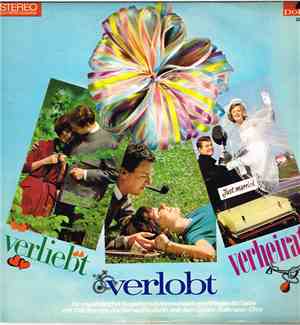 Will Brandes, Die Kleine Elisabeth, Der Günter-Kallmann-Chor - Verliebt, Verlobt, Verheiratet (Ein Musikalischer Begleiter Auf Den Wunderbaren Wegen Der Liebe)
