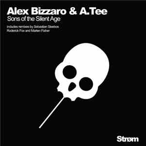 Alex Bizzaro & A.Tee - Sons Of The Silent Age