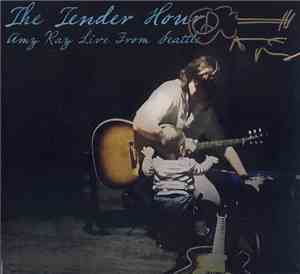 Amy Ray - The Tender Hour: Amy Ray Live From Seattle