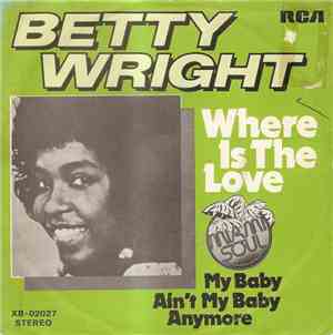 Betty Wright - Where Is The Love / My Baby Ain't My Baby Anymore