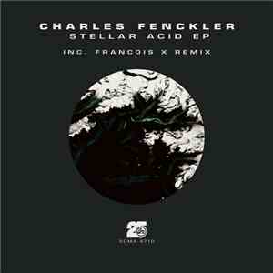 Charles Fenckler - Stellar Acid EP