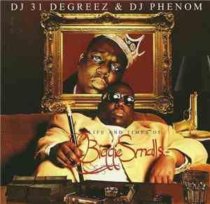 DJ 31 Degreez & DJ Phenom  Present Biggie Smalls - Life And Times Of Biggie ...