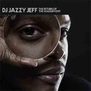 DJ Jazzy Jeff - The Return Of The Magnificent