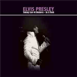Elvis Presley - Taking Care Of Business - In A Flash