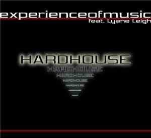Experience Of Music Feat. Lyane Leigh - Hardhouse