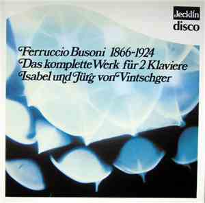 Ferruccio Busoni - Jürg von Vintschger, Isabel von Vintschger - Das Komplet ...