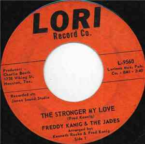 Freddy Kanig & The Jades - The Stronger My Love