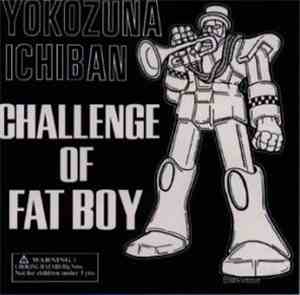 横綱Ichiban - Challenge Of Fat Boy