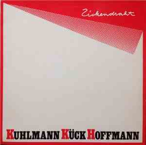 Kuhlmann, Kück, Hoffmann / KKH - Zickendraht