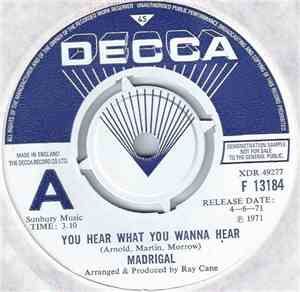 Madrigal  - You Hear What You Wanna Hear