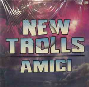 New Trolls - Amici