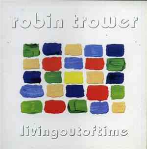 Robin Trower - Living Out Of Time