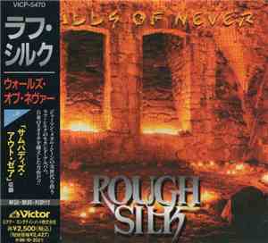 Rough Silk - Walls Of Never