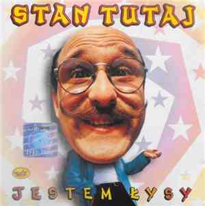 Stan Tutaj - Jestem Łysy