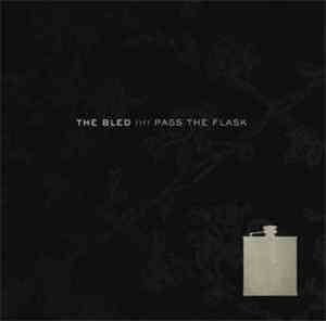 The Bled - Pass The Flask