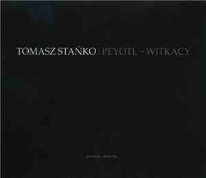 Tomasz Stańko - Peyotl - Witkacy