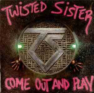 Twisted Sister - Come Out And Play
