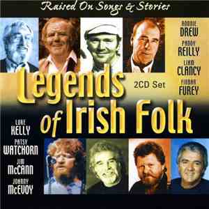 Various - Legends Of Irish Folk - Raised on Songs And Stories